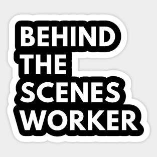 Behind the scenes worker. Sticker